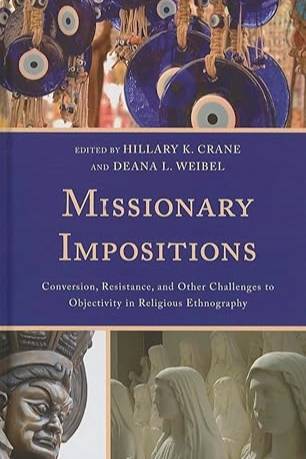 Missionary Impositions: Conversion, Resistance, and other Challenges to Objectivity in Religious Ethnography